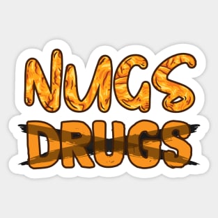 Nugs Over Drugs Chicken Nuggets Sticker